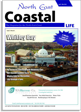 LIFE Coastal The Magazine for the North East Coast  April - May 2018 LAST DAYS OF THE RAJ REVIEW -  RIDE ELECTRIC - VISIT THE GARDENS OF EUROPE -  LIGHTHOUSE FEATURE Professional accountancy service. Est 1988 Covering the North East    Email: info@hurrenaccountants.co.uk    Tel: 0191 251 7599     Small Business Specialist    Free Initial Interview    Home Visits     Payroll Services    Bookkeeping & VAT Returns     Whitley Bay A Whole  page of Competitions An Exclusive interview with Rhiannon Carr RAF Cheviot Bomber Race Mighty hike for Macmillan Life through a Lens Issue 3  Price £2