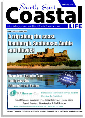 LIFE Coastal The Magazine for the North East Coast  June - July 2018 FISH SHACK AMBLE FOOD REVIEW : WELLWOOD ARMS FOOD REVIEW : LOCAL WALK FROM SHEPHERDS WALKS